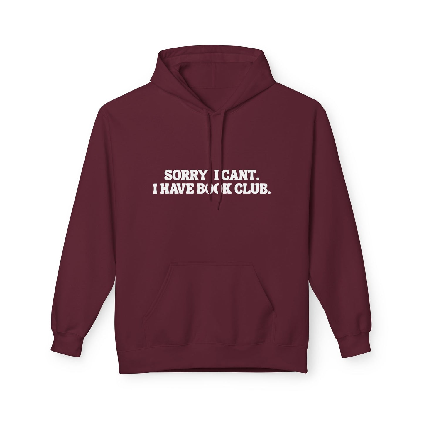 Sorry, I can’t. I have book club. - Hoodie