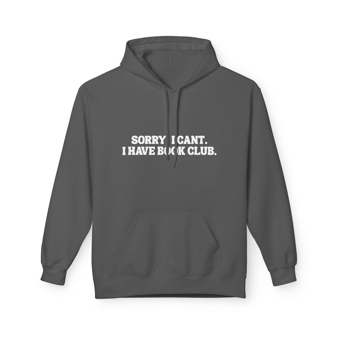 Sorry, I can’t. I have book club. - Hoodie