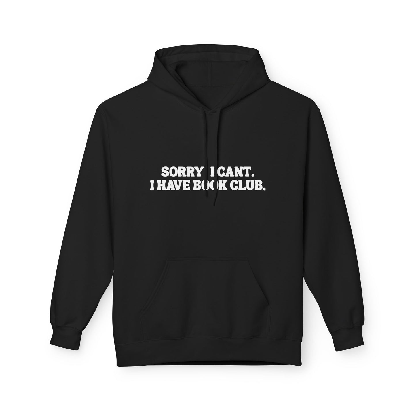 Sorry, I can’t. I have book club. - Hoodie