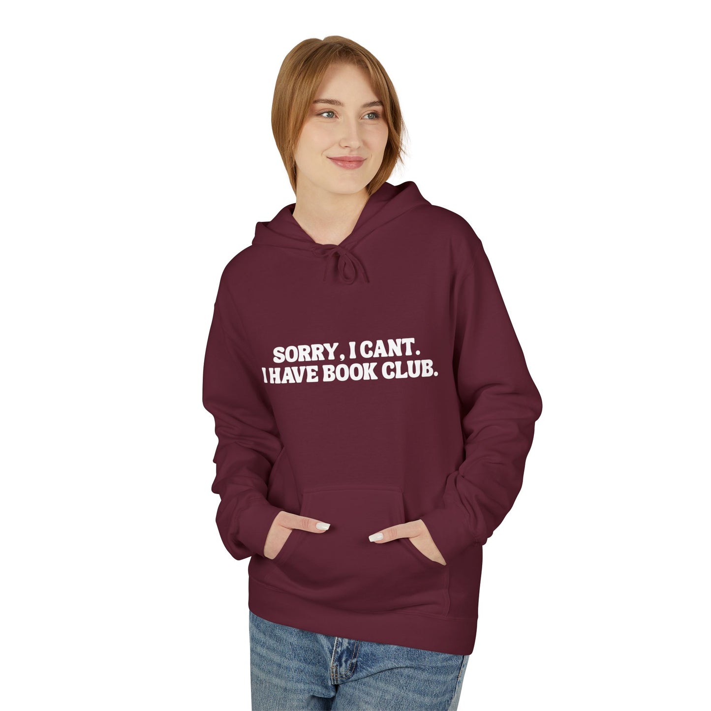 Sorry, I can’t. I have book club. - Hoodie