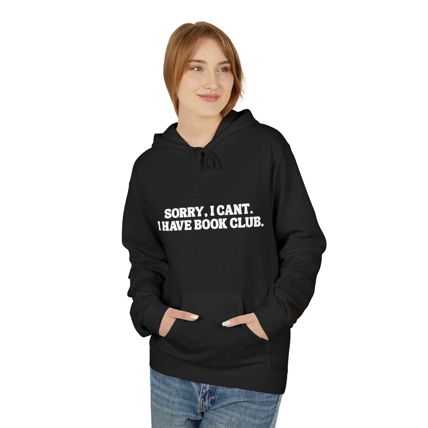 Sorry, I can’t. I have book club. - Hoodie