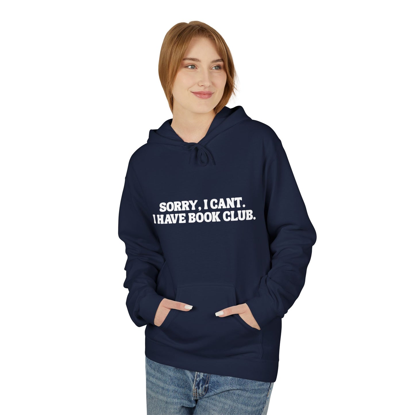 Sorry, I can’t. I have book club. - Hoodie
