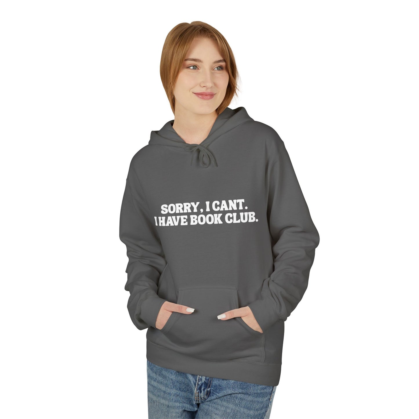 Sorry, I can’t. I have book club. - Hoodie